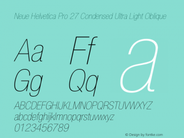 NeueHelveticaPro-27CondensedUltraLightOblique Version 1.00 Build 1000;com.myfonts.easy.linotype.neue-helvetica.pro-27-ultra-light-condensed-oblique-189171.wfkit2.version.54xG图片样张