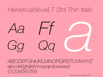 HelveticaNeueLT Std Thin Italic Version 2.035;PS 002.000;hotconv 1.0.51;makeotf.lib2.0.18671图片样张