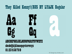 They Killed Kenny!(RUS BY LYAJK Version 1.00;June 8, 2021;FontCreator 13.0.0.2683 64-bit图片样张