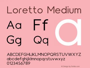 Loretto Medium Version 1.000;hotconv 1.0.109;makeotfexe 2.5.65596图片样张