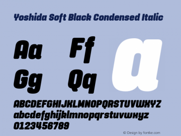 Yoshida Soft Black Condensed Italic Version 1.000;PS 001.000;hotconv 1.0.88;makeotf.lib2.5.64775图片样张