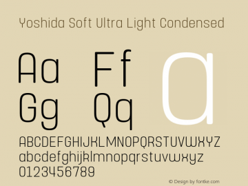 Yoshida Soft Ultra Light Condensed Version 1.000;PS 001.000;hotconv 1.0.88;makeotf.lib2.5.64775图片样张