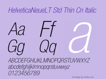HelveticaNeueLT Std Thin Cn Italic Version 2.035;PS 002.000;hotconv 1.0.51;makeotf.lib2.0.18671图片样张