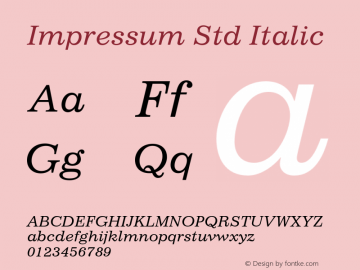 Impressum Std Italic OTF 1.029;PS 001.003;Core 1.0.33;makeotf.lib1.4.1585 Font Sample
