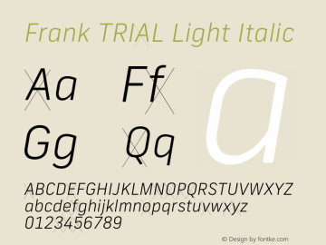 Frank TRIAL Light Italic Version 2.100;hotconv 1.0.109;makeotfexe 2.5.65596图片样张