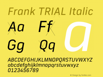 Frank TRIAL Regular Italic Version 2.100;hotconv 1.0.109;makeotfexe 2.5.65596图片样张