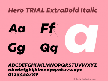 Hero TRIAL ExtraBold Italic Version 2.001;hotconv 1.0.109;makeotfexe 2.5.65596图片样张