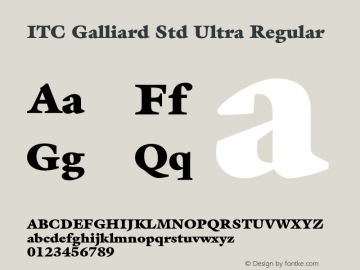 ITC Galliard Std Ultra Regular Version 1.000;PS 001.000;hotconv 1.0.38 Font Sample