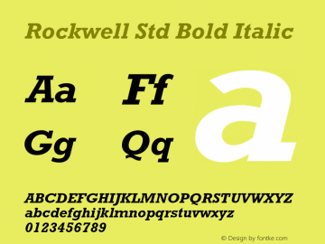 Rockwell Std Bold Italic Version 2.020;PS 002.000;hotconv 1.0.50;makeotf.lib2.0.16970 Font Sample