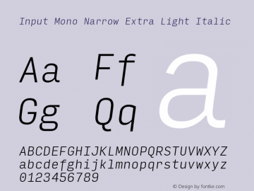 InputMonoNarrow ExLightIta Version 0.000;PS 0.0;hotconv 1.0.72;makeotf.lib2.5.5900; ttfautohint (v0.9)图片样张