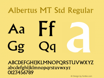 Albertus MT Std Regular Version 1.047;PS 001.001;Core 1.0.38;makeotf.lib1.6.5960 Font Sample