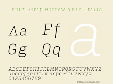 InputSerifNarrow ThinIta Version 0.000;PS 0.0;hotconv 1.0.72;makeotf.lib2.5.5900; ttfautohint (v0.9)图片样张