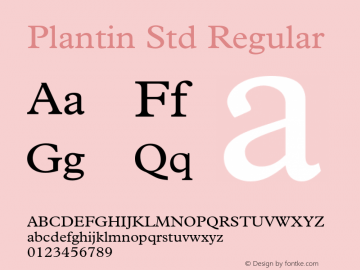 Plantin Std Regular Version 1.047;PS 001.001;Core 1.0.38;makeotf.lib1.6.5960 Font Sample