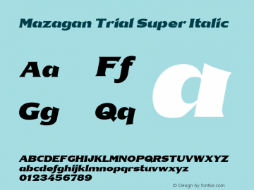 Mazagan Trial Super Italic Version 1.000;PS 001.000;hotconv 1.0.88;makeotf.lib2.5.64775图片样张