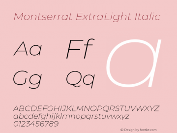 Montserrat ExtraLight Italic Version 7.221;hotconv 1.0.109;makeotfexe 2.5.65596图片样张