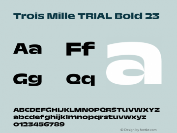 Trois Mille TRIAL Bold 23 Version 1.000;hotconv 1.0.109;makeotfexe 2.5.65596图片样张