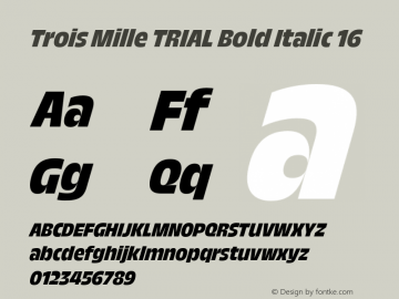 Trois Mille TRIAL Bold Itl 16 Version 1.000;hotconv 1.0.109;makeotfexe 2.5.65596图片样张