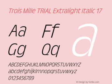 Trois Mille TRIAL Extlgt Itl 17 Version 1.000;hotconv 1.0.109;makeotfexe 2.5.65596图片样张