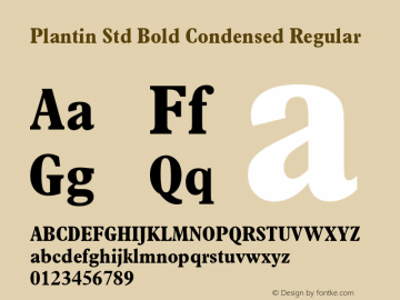 Plantin Std Bold Condensed Regular Version 1.047;PS 001.002;Core 1.0.38;makeotf.lib1.6.5960 Font Sample