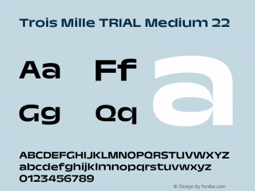 Trois Mille TRIAL Medium 22 Version 1.000;hotconv 1.0.109;makeotfexe 2.5.65596图片样张