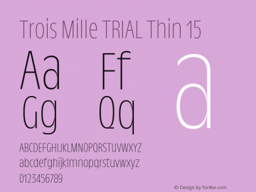 Trois Mille TRIAL Thin 15 Version 1.000;hotconv 1.0.109;makeotfexe 2.5.65596图片样张