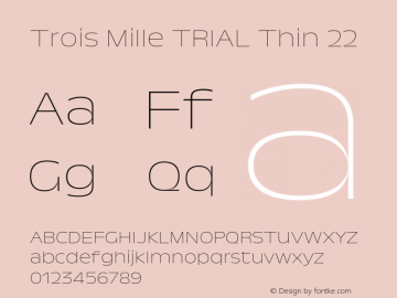 Trois Mille TRIAL Thin 22 Version 1.000;hotconv 1.0.109;makeotfexe 2.5.65596图片样张