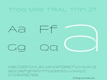 Trois Mille TRIAL Thin 27 Version 1.000;hotconv 1.0.109;makeotfexe 2.5.65596图片样张