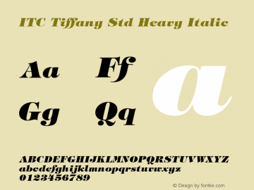 ITC Tiffany Std Heavy Italic Version 2.036;PS 002.000;hotconv 1.0.50;makeotf.lib2.0.16970 Font Sample