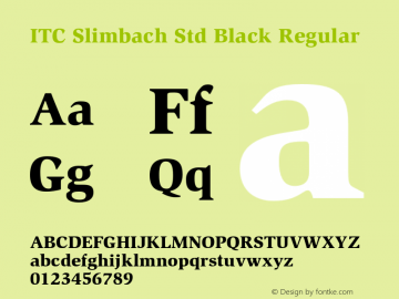 ITC Slimbach Std Black Regular OTF 1.018;PS 001.000;Core 1.0.31;makeotf.lib1.4.1585 Font Sample