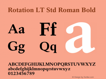 Rotation LT Std Roman Bold Version 2.020;PS 002.000;hotconv 1.0.50;makeotf.lib2.0.16970 Font Sample