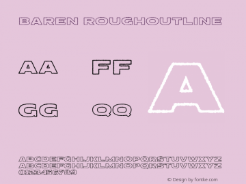 Baren RoughOutline Version 1.000;PS 001.000;hotconv 1.0.88;makeotf.lib2.5.64775图片样张