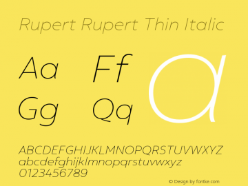 Rupert Thin Italic Version 1.000;hotconv 1.0.109;makeotfexe 2.5.65596. For display on ilovetypography.com only图片样张