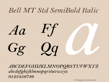 Bell MT Std SemiBold Italic Version 1.047;PS 001.004;Core 1.0.38;makeotf.lib1.6.5960 Font Sample