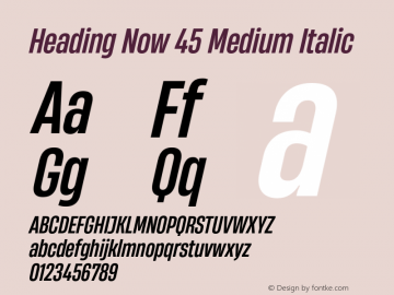 Heading Now 45 Medium Italic Version 1.001;hotconv 1.0.109;makeotfexe 2.5.65596图片样张