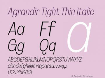 Agrandir Tight Thin Italic Version 3.000;hotconv 1.0.109;makeotfexe 2.5.65596图片样张