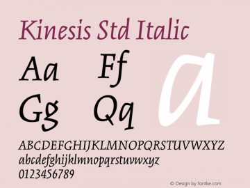 Kinesis Std Italic Version 1.040;PS 001.000;Core 1.0.35;makeotf.lib1.5.4492 Font Sample