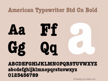 American Typewriter Std Cn Bold Version 1.040;PS 001.003;Core 1.0.35;makeotf.lib1.5.4492图片样张