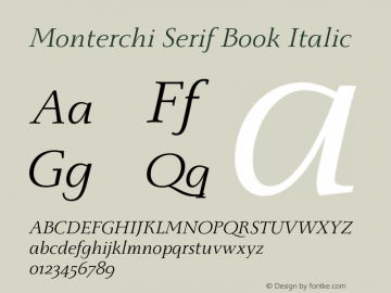 Monterchi Serif Book Italic Version 1.008;hotconv 1.0.109;makeotfexe 2.5.65596图片样张