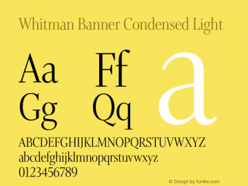 WhitmanBannerCondensed-Light Version 1.000;PS 1.0;hotconv 1.0.72;makeotf.lib2.5.5900图片样张