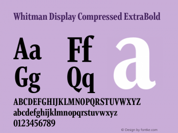 WhitmanDisplayCompressed-ExtraBold Version 1.000;PS 1.0;hotconv 1.0.86;makeotf.lib2.5.63406图片样张