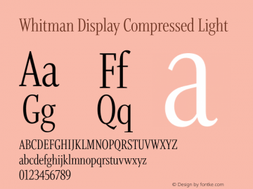 WhitmanDisplayCompressed-Light Version 1.000;PS 1.0;hotconv 1.0.86;makeotf.lib2.5.63406图片样张
