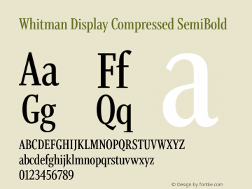 WhitmanDisplayCompressed-SemiBold Version 1.000;PS 1.0;hotconv 1.0.86;makeotf.lib2.5.63406图片样张