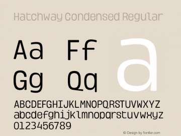 HatchwayCondensed-Regular Version 1.000;hotconv 1.0.109;makeotfexe 2.5.65596图片样张