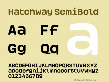 Hatchway-SemiBold Version 1.000;hotconv 1.0.109;makeotfexe 2.5.65596图片样张