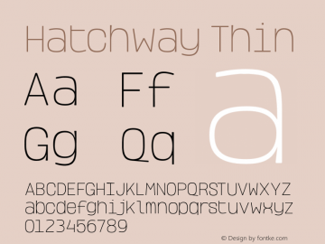 Hatchway-Thin Version 1.000;hotconv 1.0.109;makeotfexe 2.5.65596图片样张