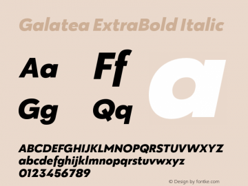 Galatea ExtraBold Italic Version 1.000;PS 001.000;hotconv 1.0.88;makeotf.lib2.5.64775图片样张