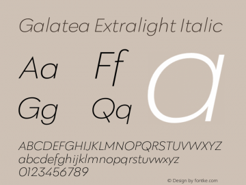 Galatea Extralight Italic Version 1.000;PS 001.000;hotconv 1.0.88;makeotf.lib2.5.64775图片样张