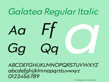 Galatea Regular Italic Version 1.000;PS 001.000;hotconv 1.0.88;makeotf.lib2.5.64775图片样张