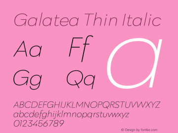 Galatea Thin Italic Version 1.000;PS 001.000;hotconv 1.0.88;makeotf.lib2.5.64775图片样张