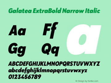 Galatea ExtraBold Narrow Italic Version 1.000;PS 001.000;hotconv 1.0.88;makeotf.lib2.5.64775图片样张